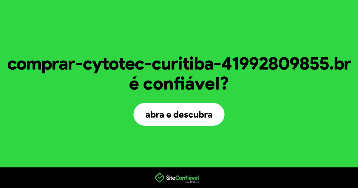 O site comprar-cytotec-curitiba-41992809855.br é confiável?