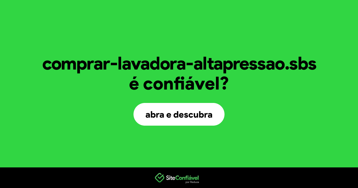 O site comprar-lavadora-altapressao.sbs é confiável?