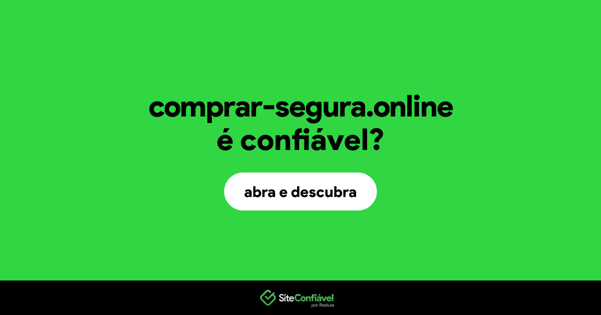 O site comprar-segura.online é confiável?