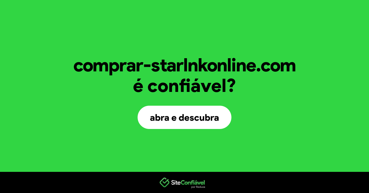 O site comprar-starlnkonline.com é confiável?