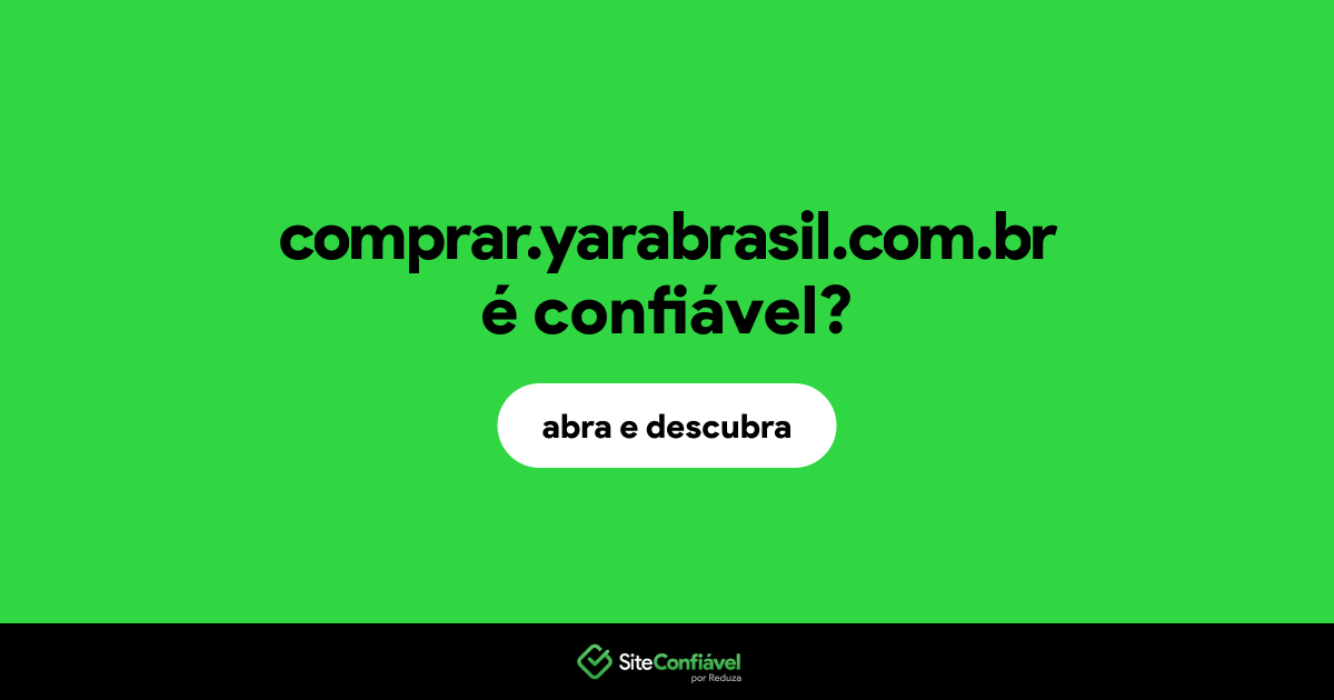 O site comprar.yarabrasil.com.br é confiável?