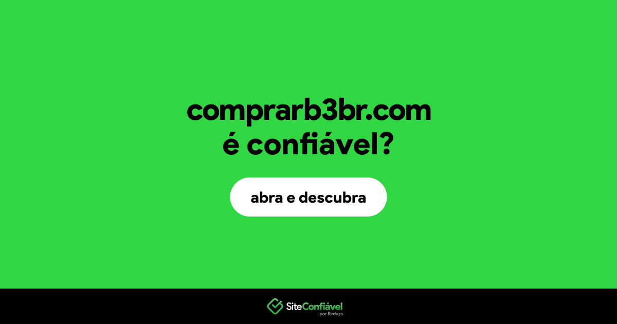 O site comprarb3br.com é confiável?