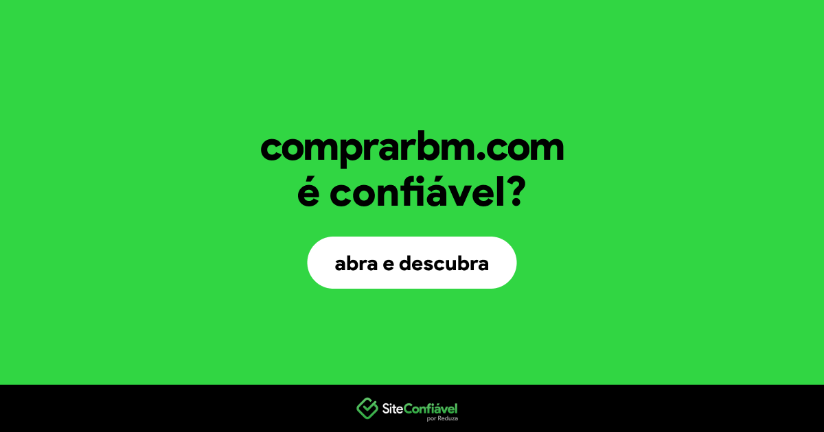 O site comprarbm.com é confiável?
