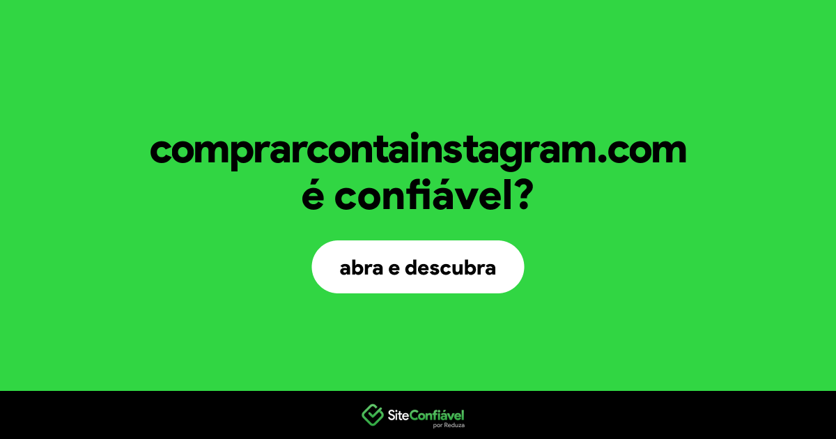 O site comprarcontainstagram.com é confiável?