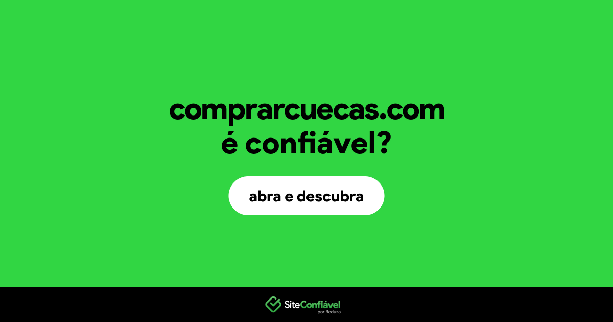 O site comprarcuecas.com é confiável?