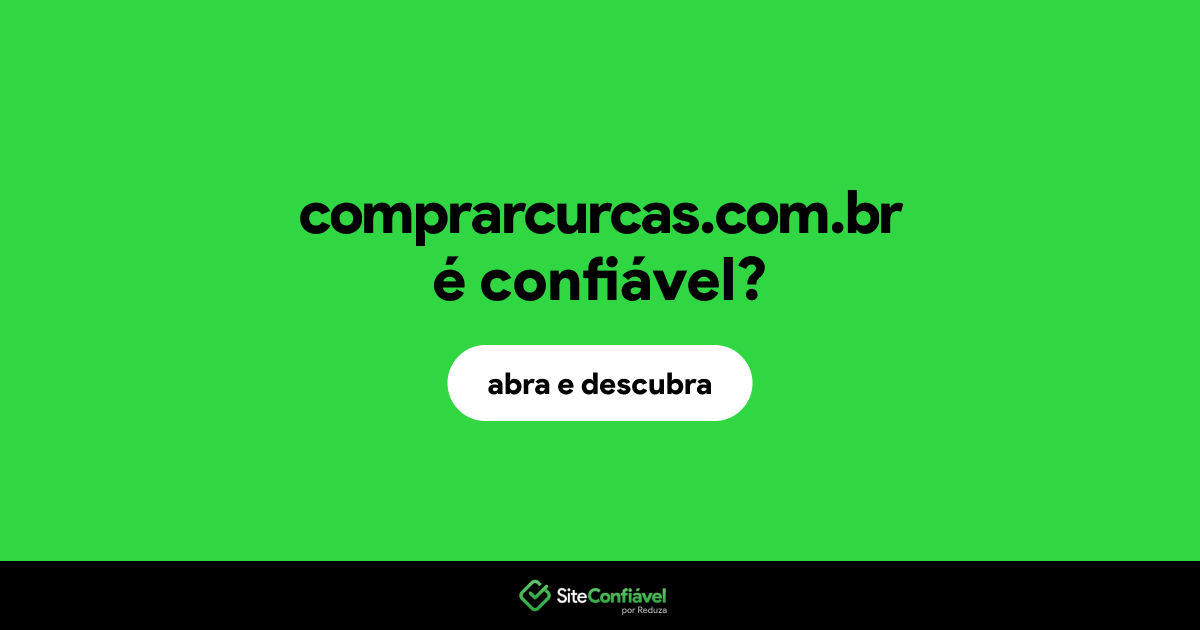 O site comprarcurcas.com.br é confiável?