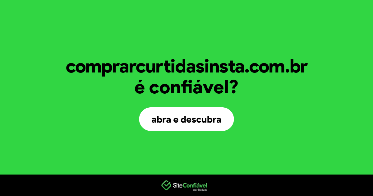 O site comprarcurtidasinsta.com.br é confiável?