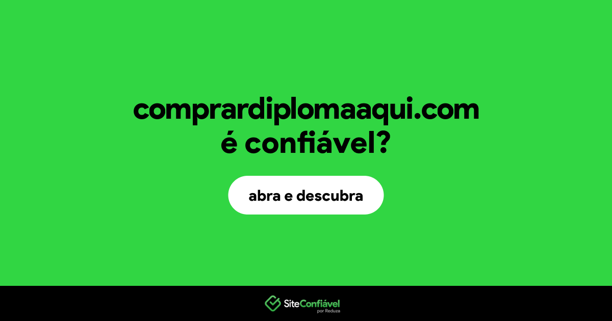 O site comprardiplomaaqui.com é confiável?