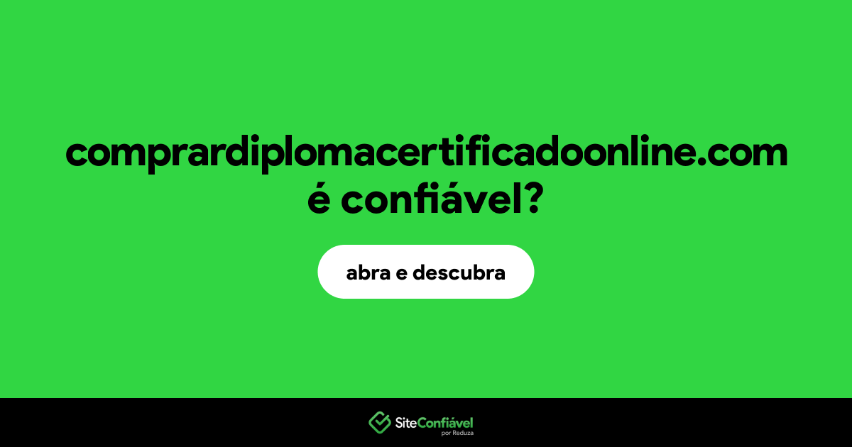 O site comprardiplomacertificadoonline.com é confiável?