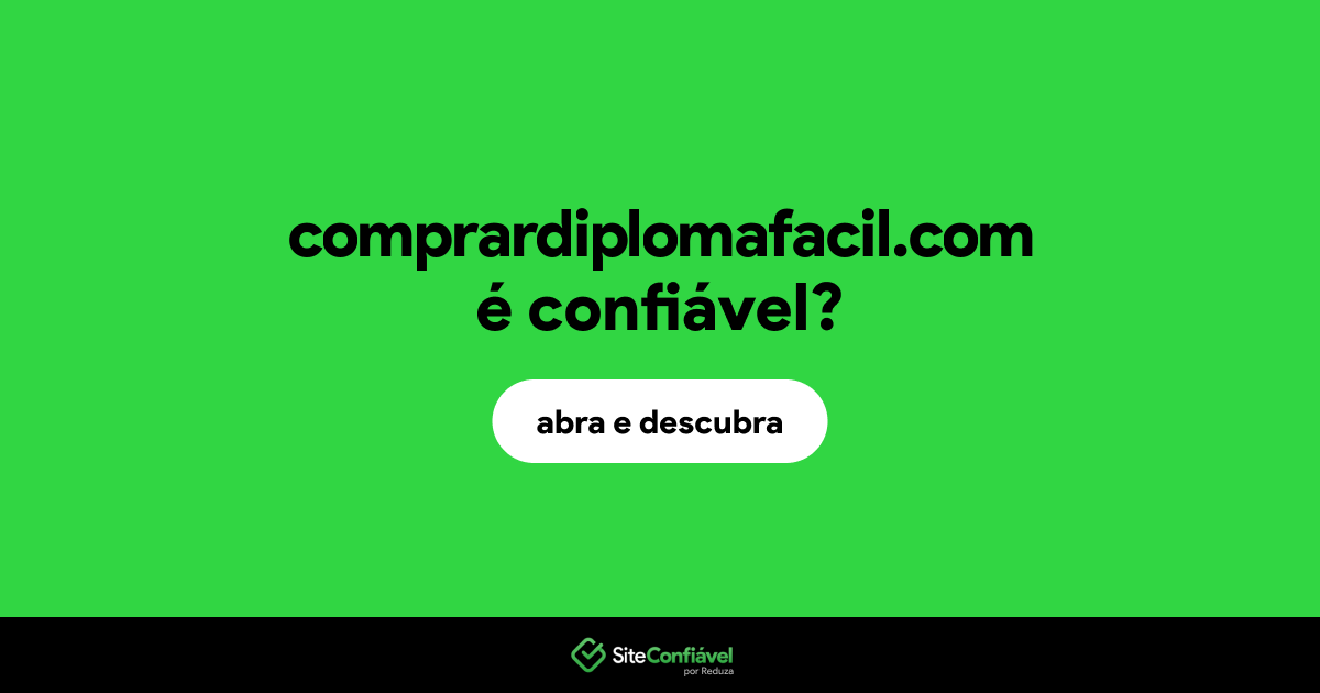 O site comprardiplomafacil.com é confiável?