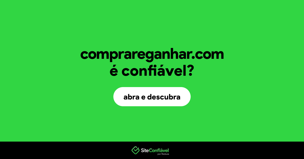 O site comprareganhar.com é confiável?