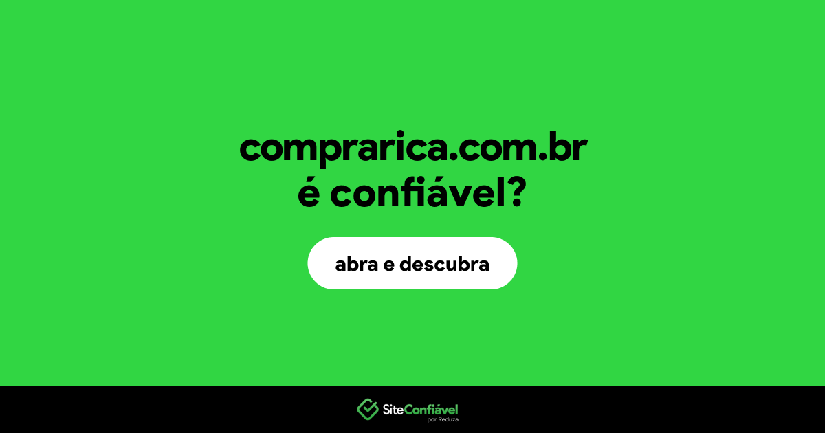 O site comprarica.com.br é confiável?