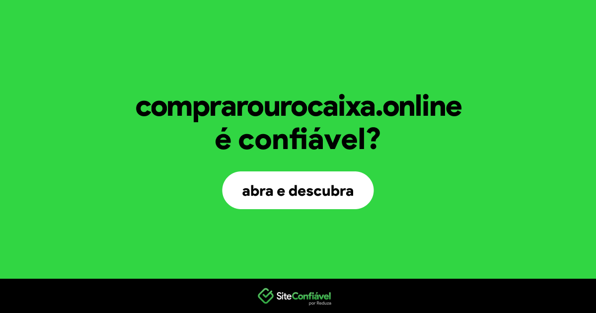 O site comprarourocaixa.online é confiável?