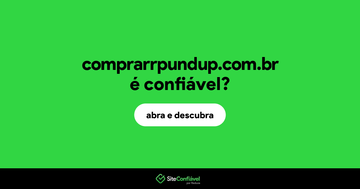 O site comprarrpundup.com.br é confiável?
