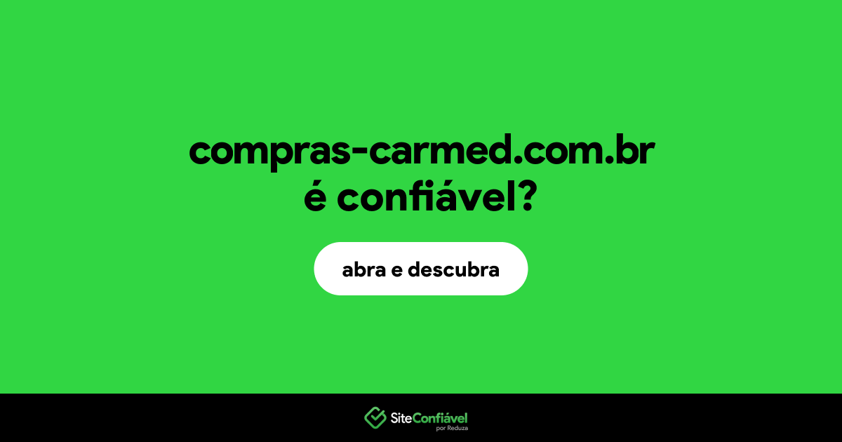 O site compras-carmed.com.br é confiável?