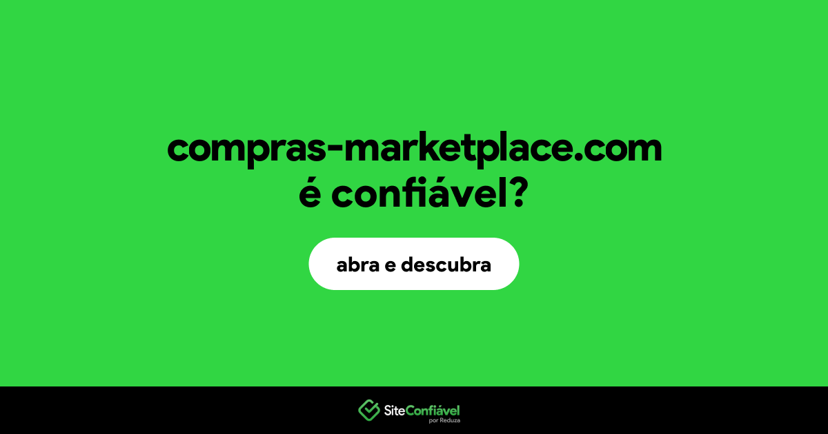 O site compras-marketplace.com é confiável?