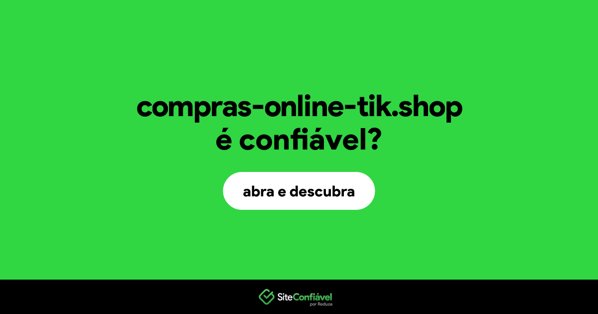 O site compras-online-tik.shop é confiável?