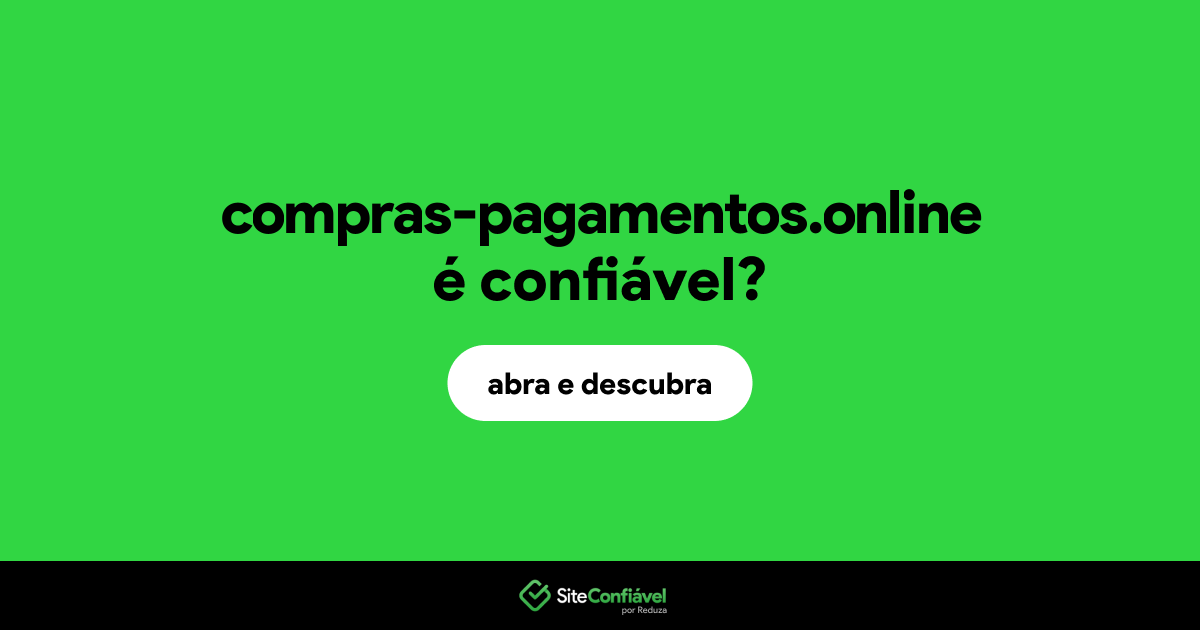 O site compras-pagamentos.online é confiável?
