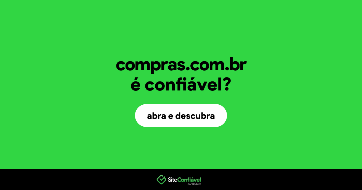 O site compras.com.br é confiável?