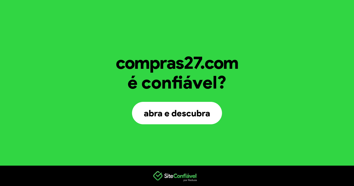 O site compras27.com é confiável?