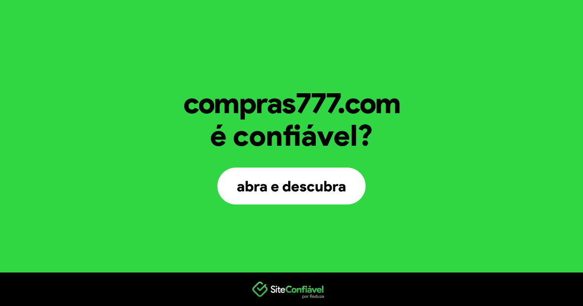 O site compras777.com é confiável?