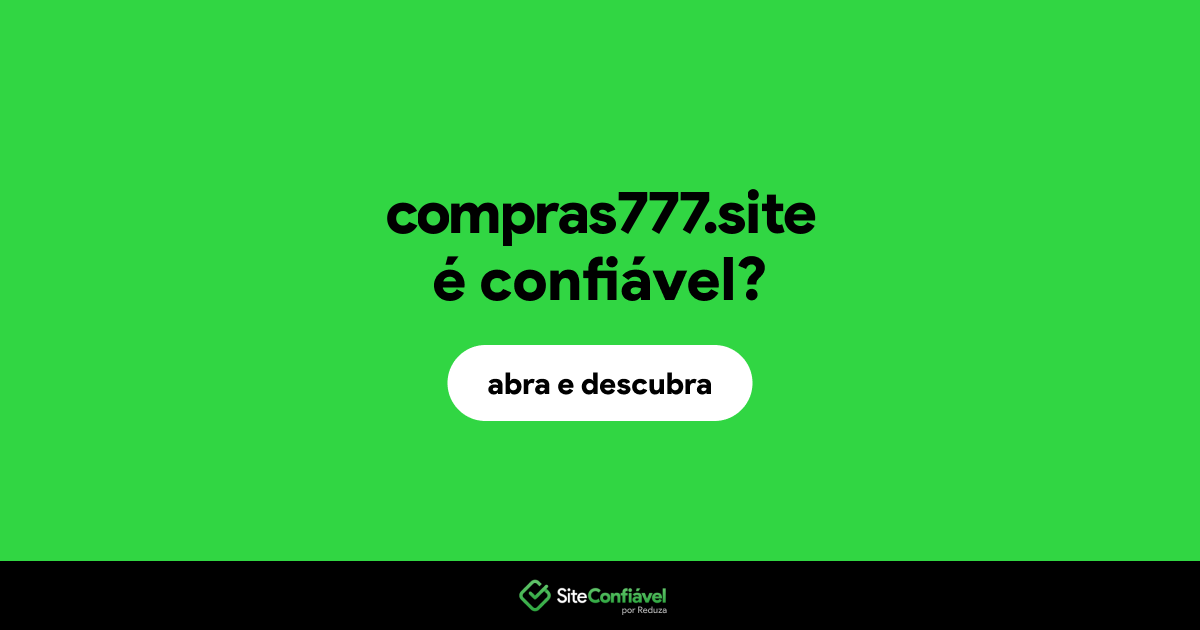 O site compras777.site é confiável?