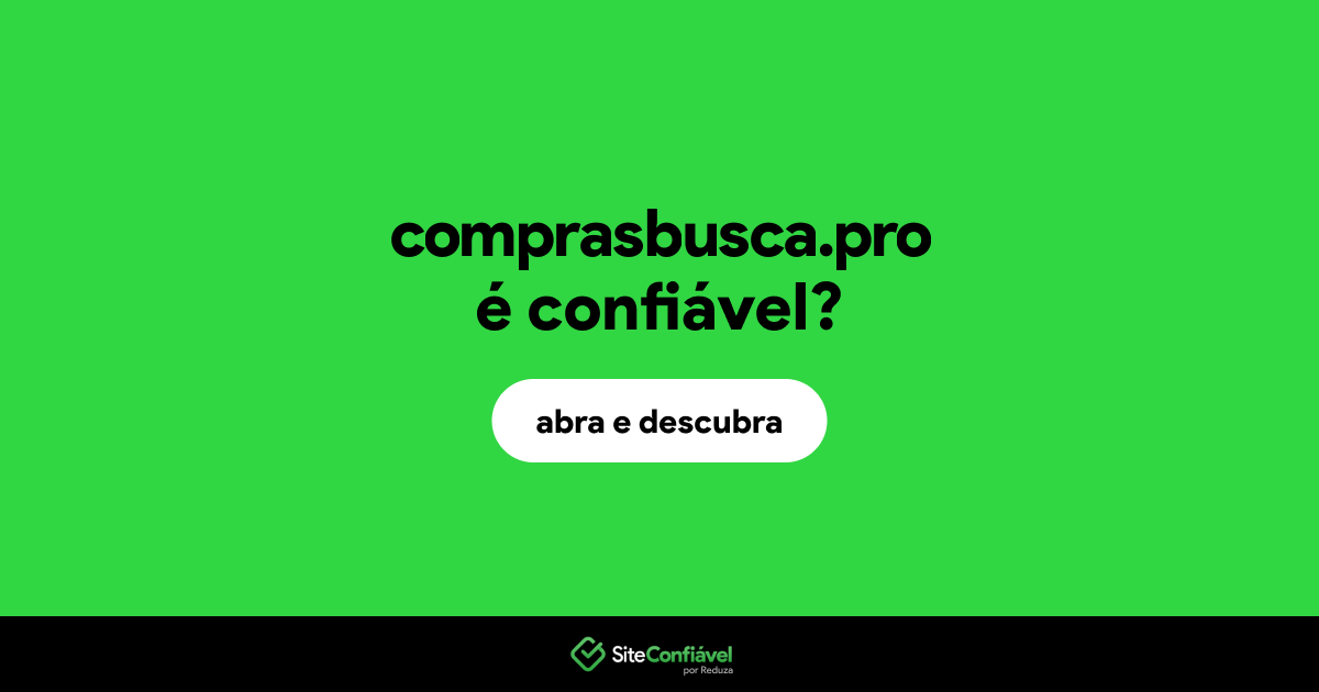 O site comprasbusca.pro é confiável?