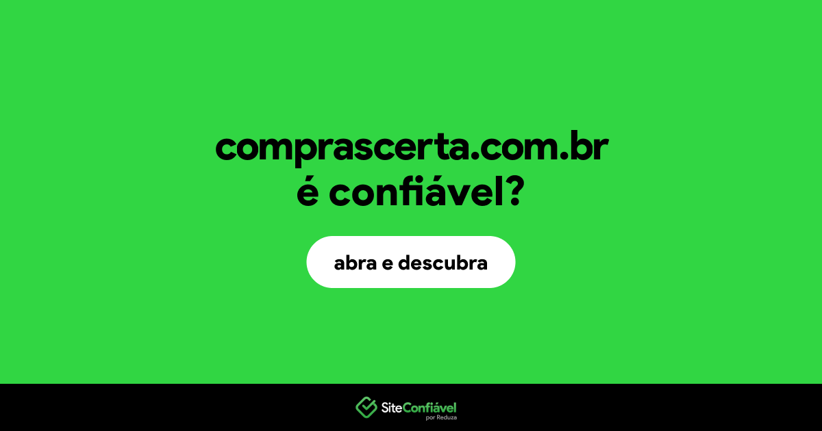 O site comprascerta.com.br é confiável?