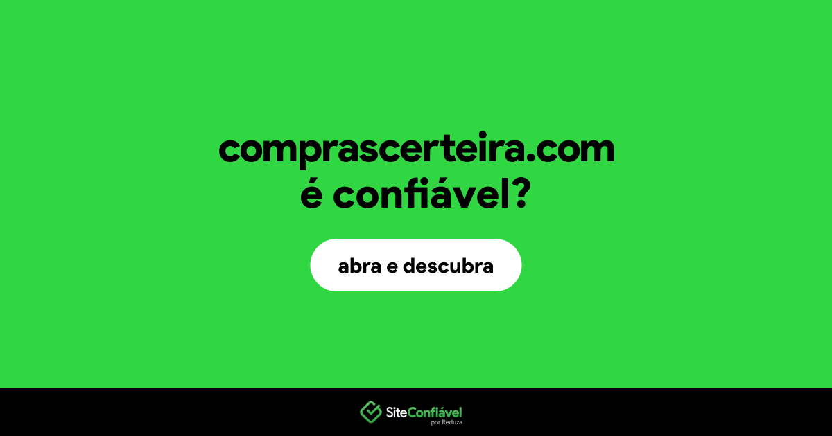 O site comprascerteira.com é confiável?