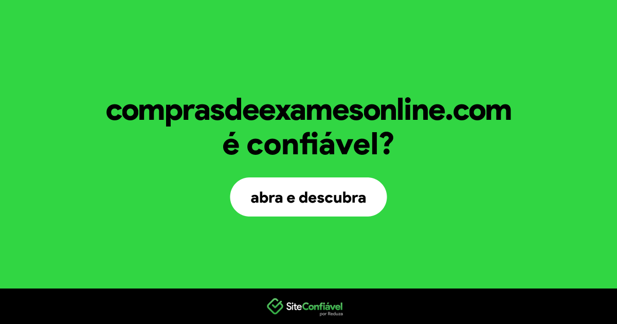 O site comprasdeexamesonline.com é confiável?