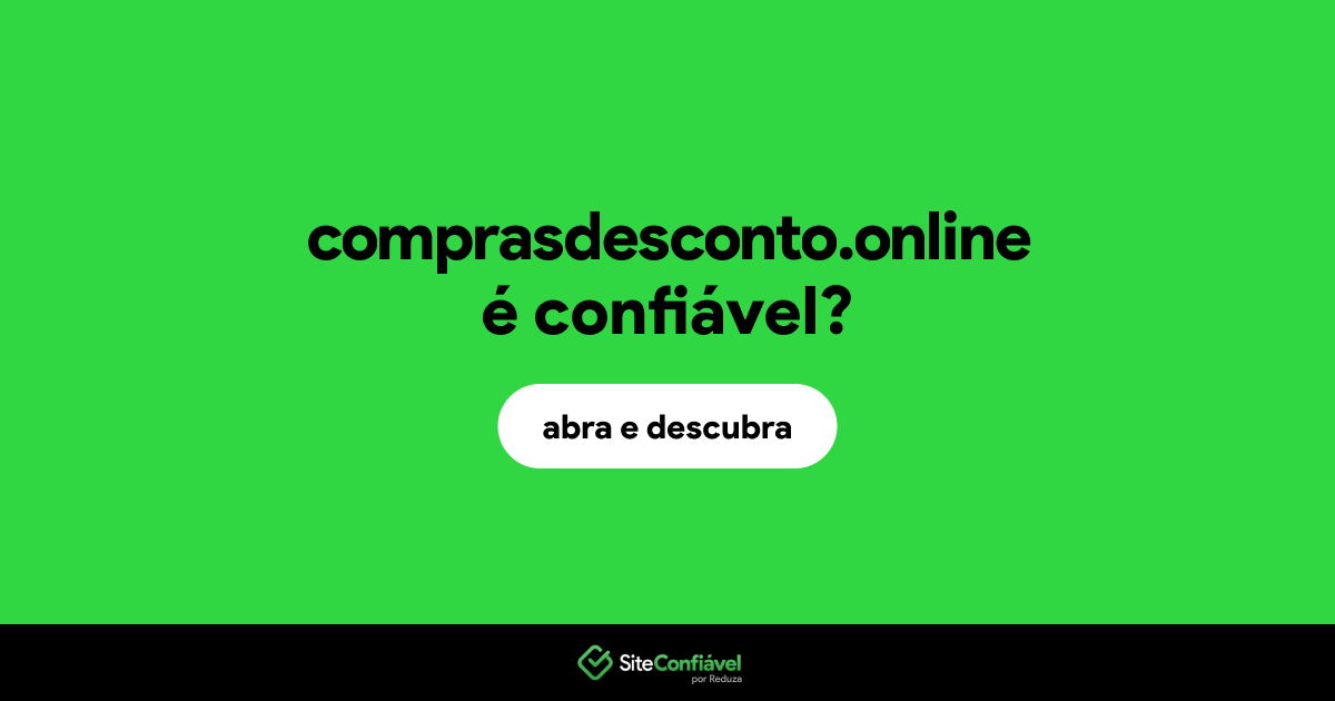 O site comprasdesconto.online é confiável?