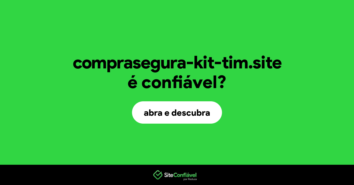 O site comprasegura-kit-tim.site é confiável?