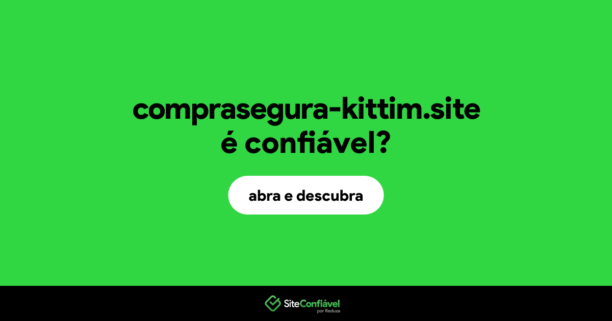 O site comprasegura-kittim.site é confiável?