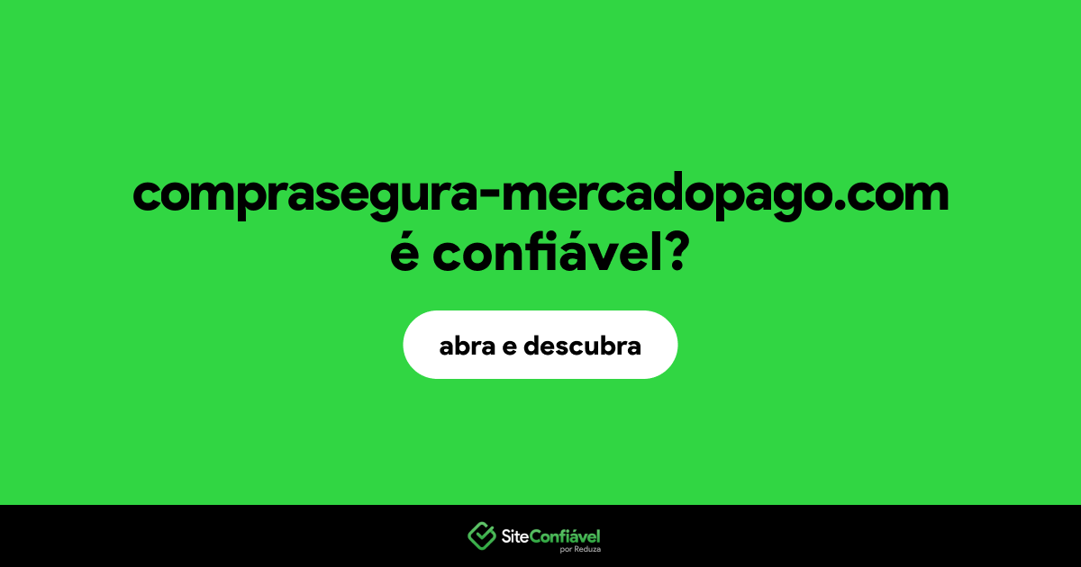 O site comprasegura-mercadopago.com é confiável?