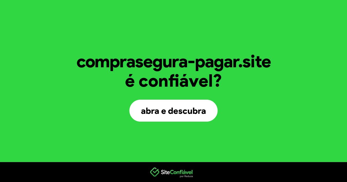 O site comprasegura-pagar.site é confiável?