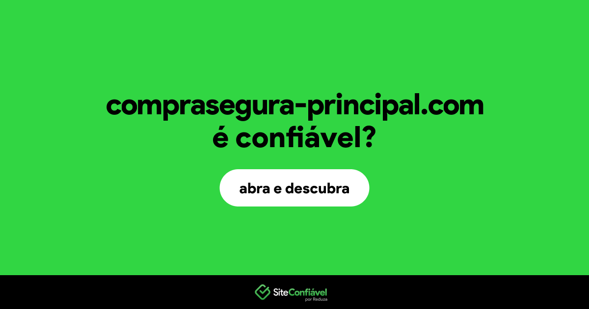 O site comprasegura-principal.com é confiável?