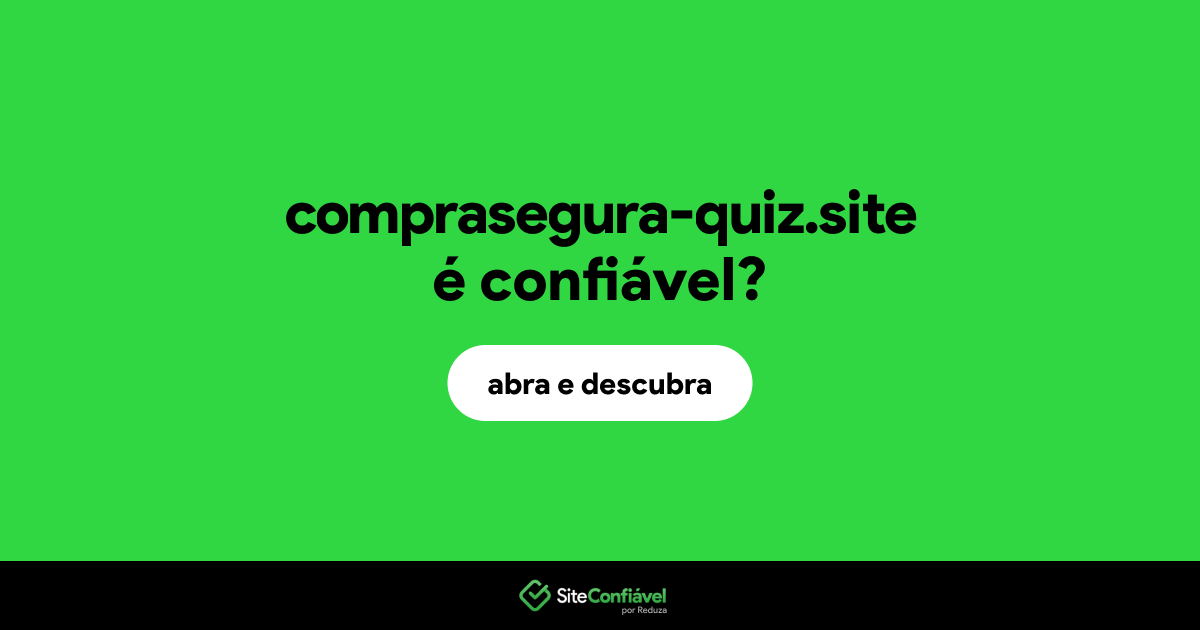 O site comprasegura-quiz.site é confiável?