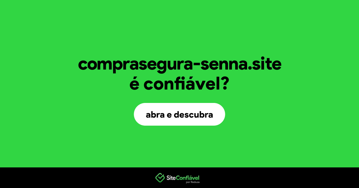 O site comprasegura-senna.site é confiável?