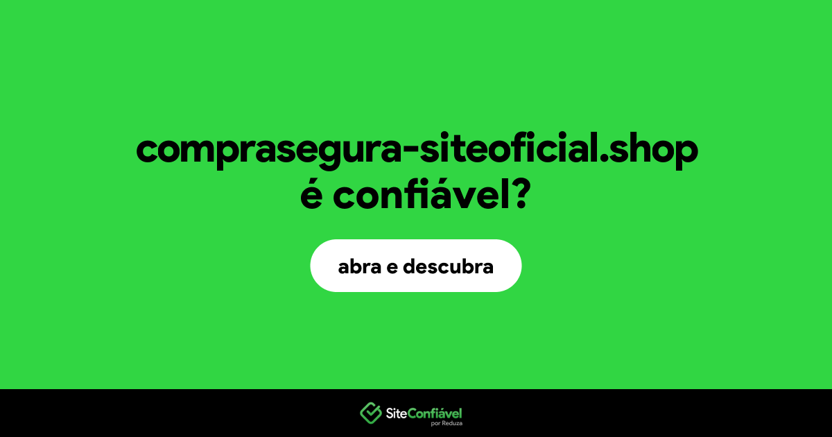 O site comprasegura-siteoficial.shop é confiável?
