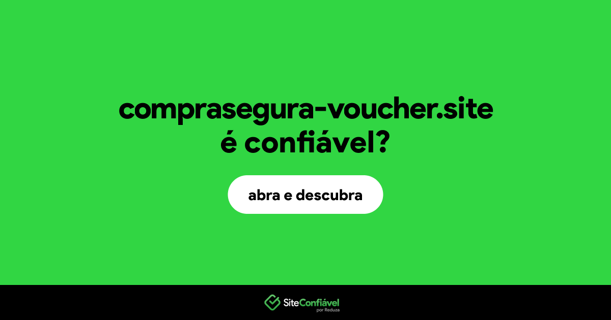 O site comprasegura-voucher.site é confiável?