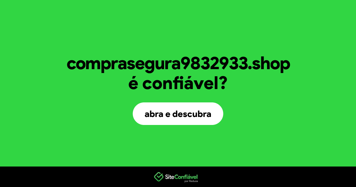 O site comprasegura9832933.shop é confiável?