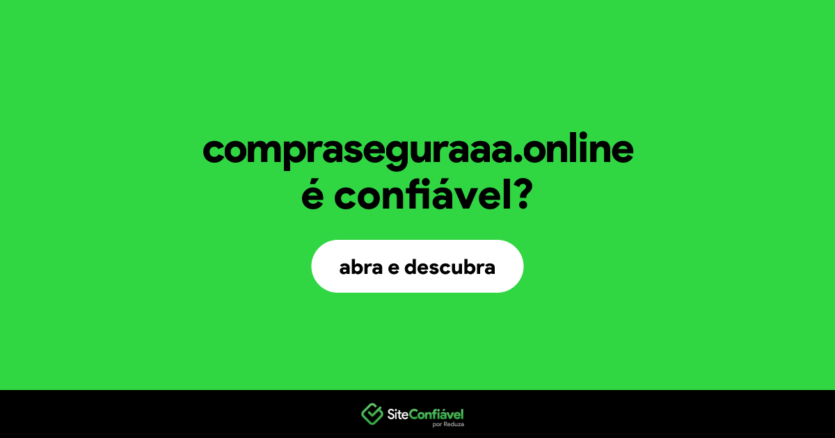O site compraseguraaa.online é confiável?