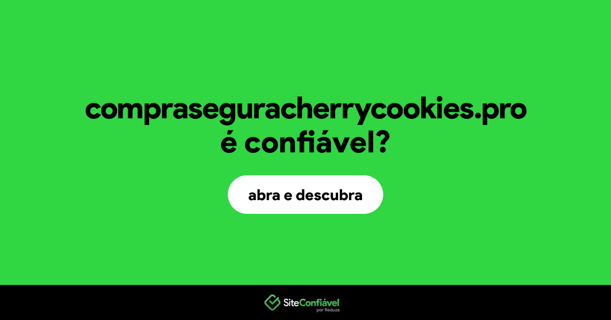 O site compraseguracherrycookies.pro é confiável?