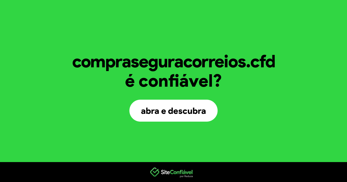 O site compraseguracorreios.cfd é confiável?
