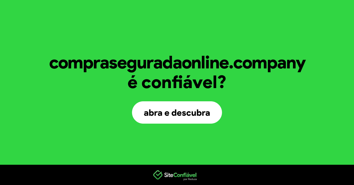 O site compraseguradaonline.company é confiável?
