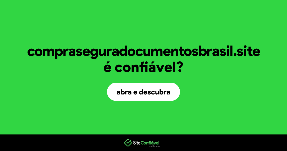 O site compraseguradocumentosbrasil.site é confiável?
