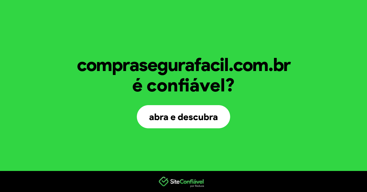 O site comprasegurafacil.com.br é confiável?