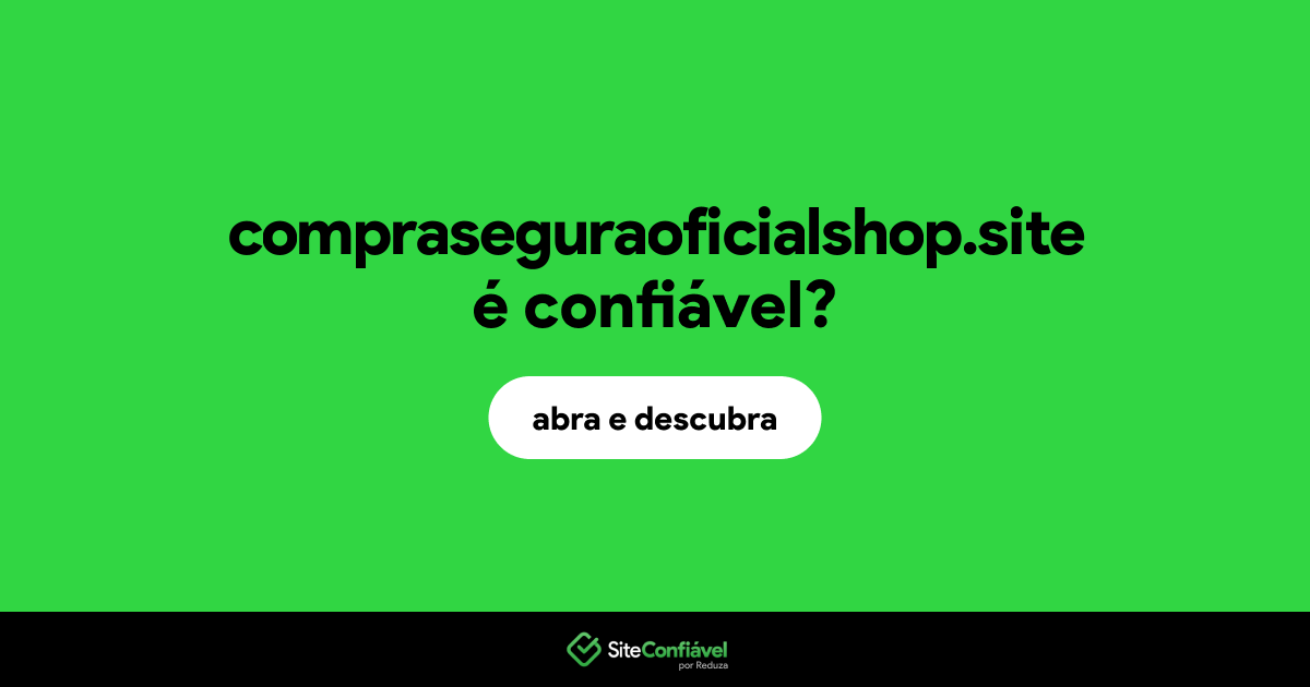O site compraseguraoficialshop.site é confiável?
