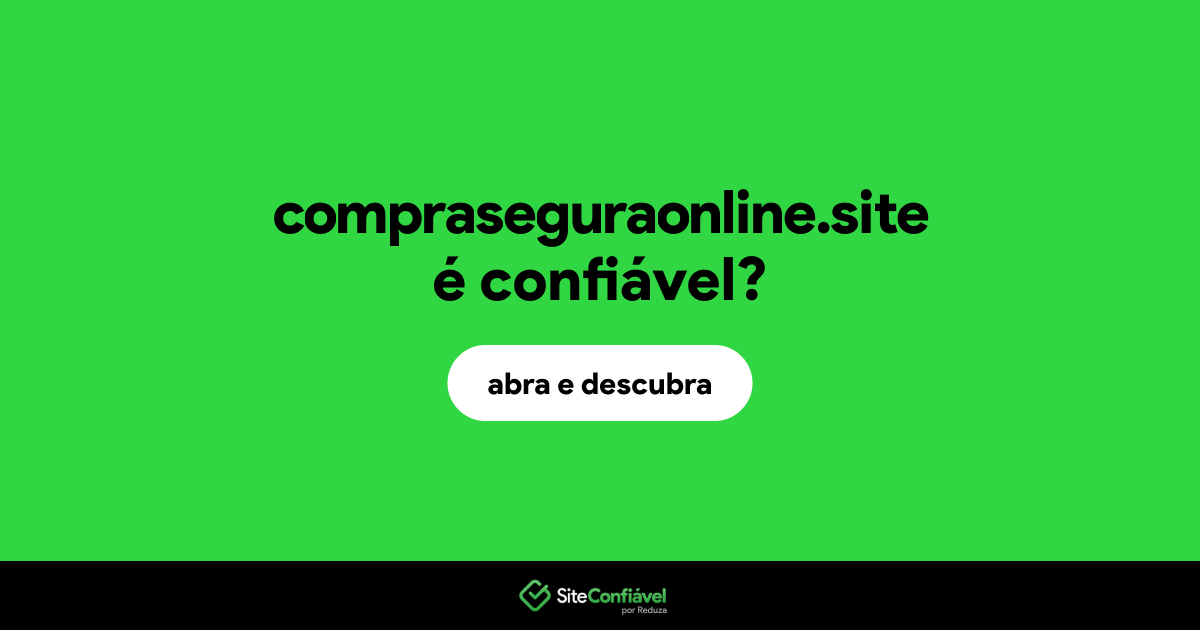 O site compraseguraonline.site é confiável?