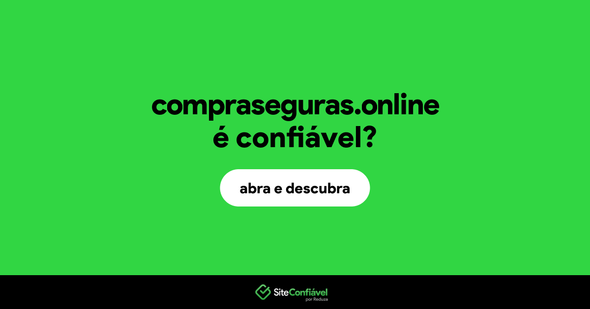 O site compraseguras.online é confiável?